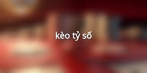 kèo tỷ số